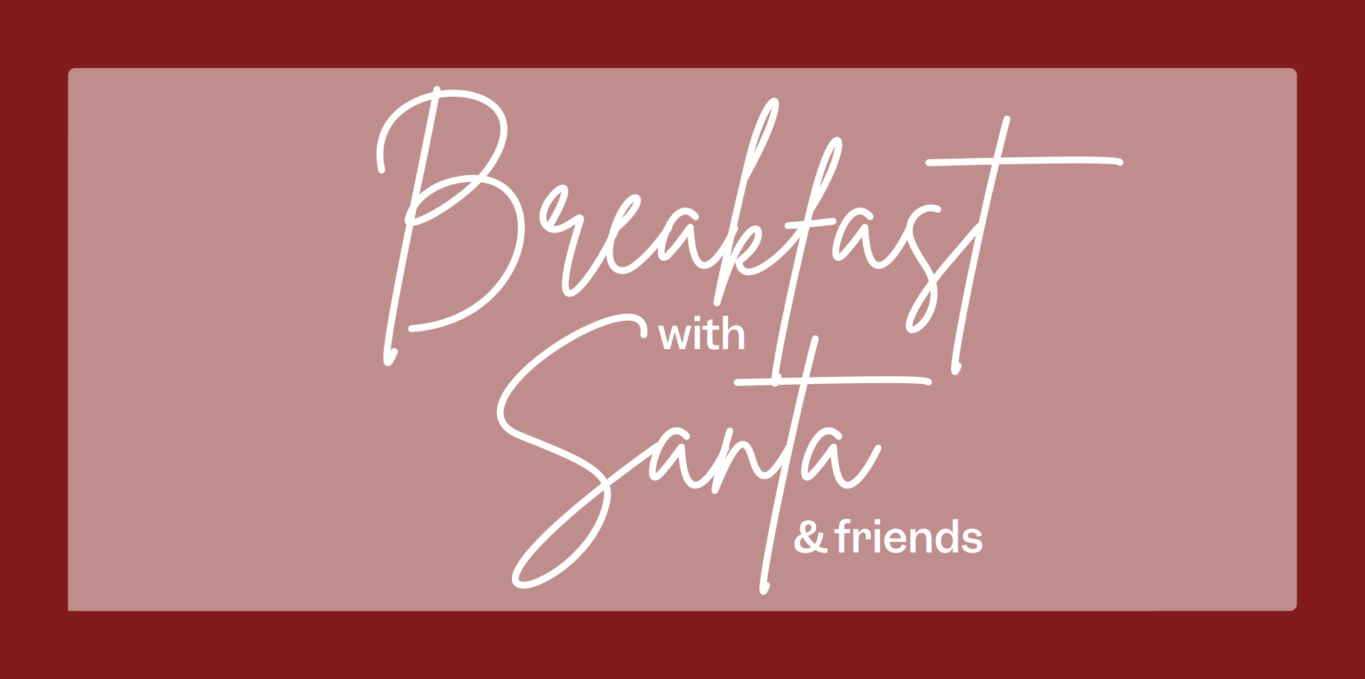 Breakfast with Santa & Friends