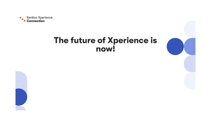 What Happened at Kentico Xperience Connection 2022?  